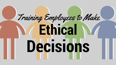 Training to Make Ethical Decisions Training to Make Ethical Decisions