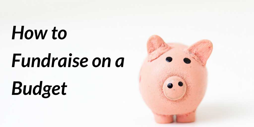 Fundraise on a Budget