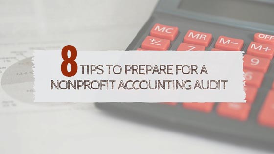 8 Tips to Prepare For A Nonprofit Accounting Audit